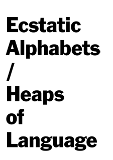 Ecstatic Alphabets/Heaps of Language